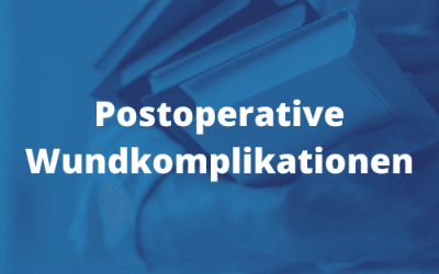Postoperative Wundkomplikationen